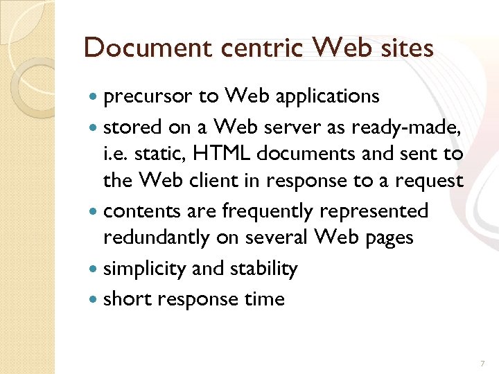 Document centric Web sites precursor to Web applications stored on a Web server as