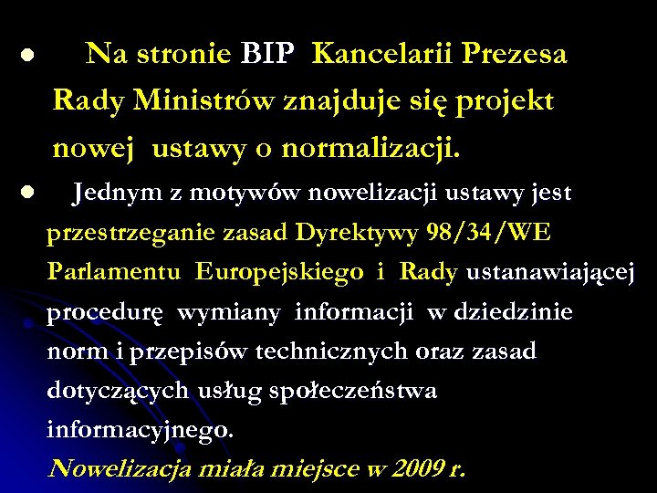 l Na stronie BIP Kancelarii Prezesa Rady Ministrów znajduje się projekt nowej ustawy o