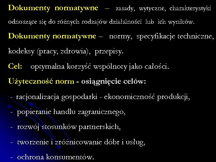 Dokumenty normatywne – zasady, wytyczne, charakterystyki odnoszące się do różnych rodzajów działalności lub ich