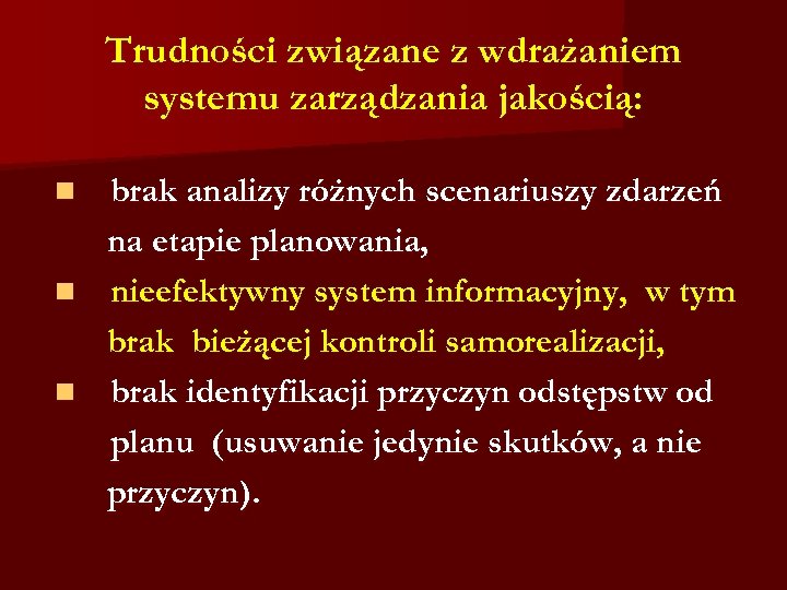 Trudności związane z wdrażaniem systemu zarządzania jakością: brak analizy różnych scenariuszy zdarzeń na etapie