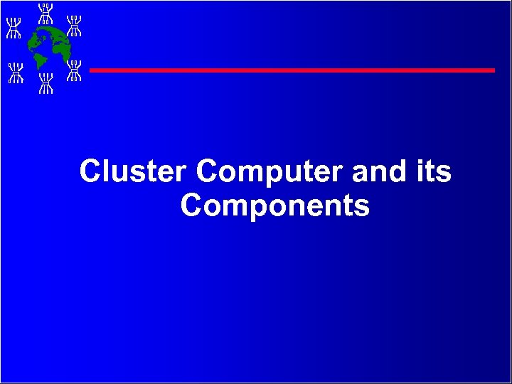 Cluster Computer and its Components 