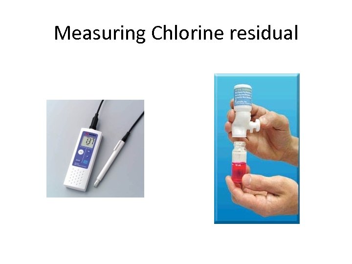 Measuring Chlorine residual 