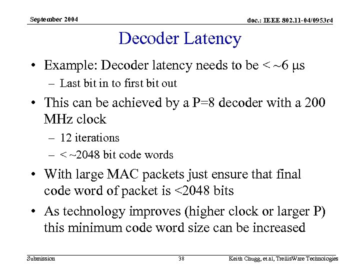 September 2004 doc. : IEEE 802. 11 -04/0953 r 4 Decoder Latency • Example: