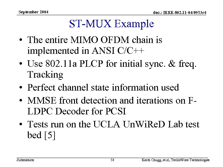 September 2004 doc. : IEEE 802. 11 -04/0953 r 4 ST-MUX Example • The