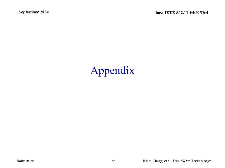 September 2004 doc. : IEEE 802. 11 -04/0953 r 4 Appendix Submission 66 Keith