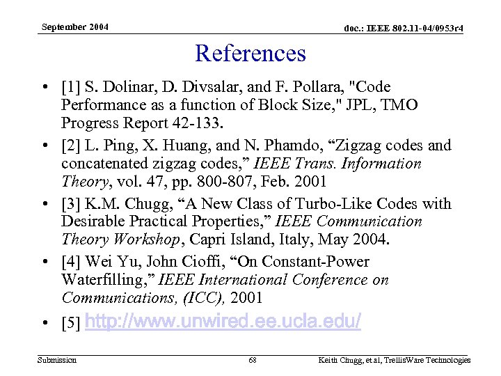 September 2004 doc. : IEEE 802. 11 -04/0953 r 4 References • [1] S.