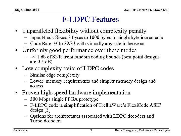 September 2004 doc. : IEEE 802. 11 -04/0953 r 4 F-LDPC Features • Unparalleled