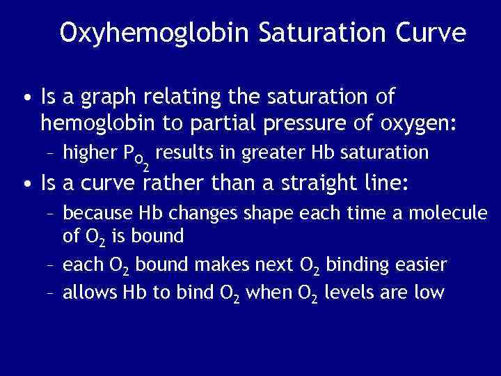 Oxyhemoglobin Saturation Curve • Is a graph relating the saturation of hemoglobin to partial