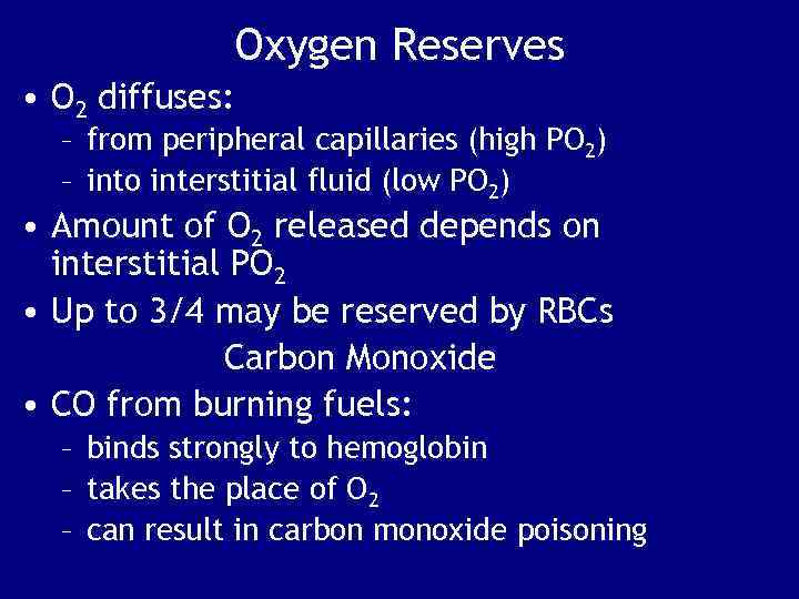 Oxygen Reserves • O 2 diffuses: – from peripheral capillaries (high PO 2) –