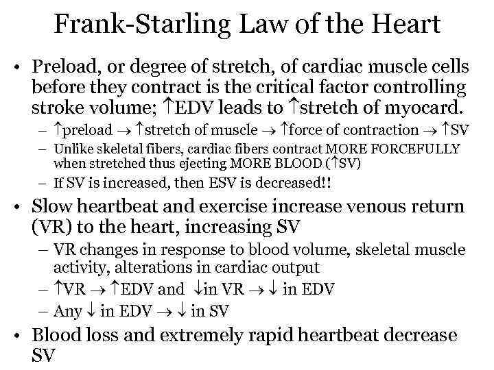 Frank-Starling Law of the Heart • Preload, or degree of stretch, of cardiac muscle