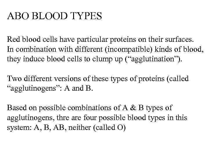 ABO BLOOD TYPES Red blood cells have particular proteins on their surfaces. In combination