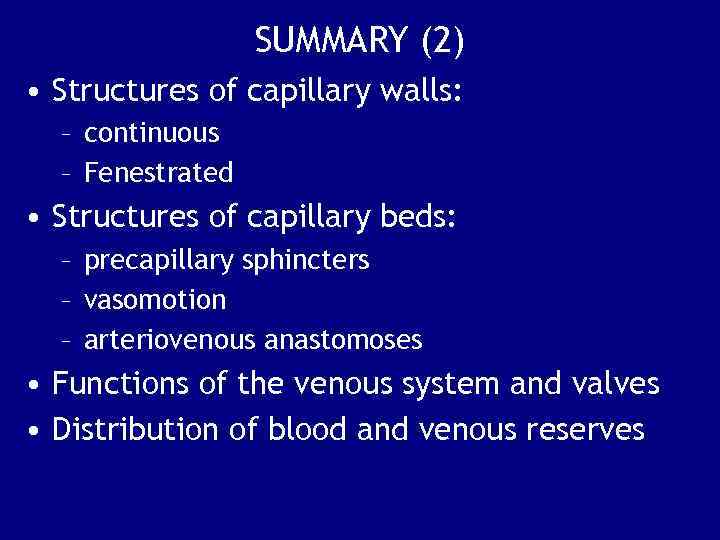 SUMMARY (2) • Structures of capillary walls: – continuous – Fenestrated • Structures of