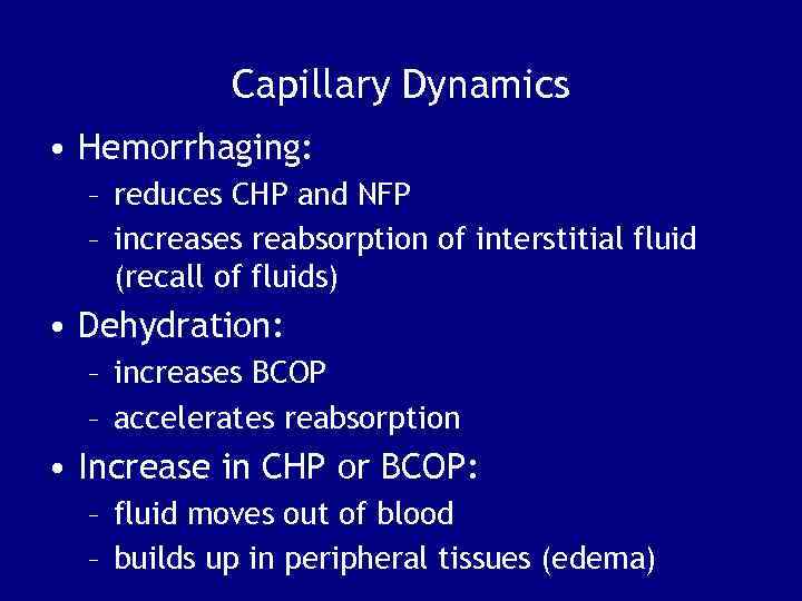 Capillary Dynamics • Hemorrhaging: – reduces CHP and NFP – increases reabsorption of interstitial