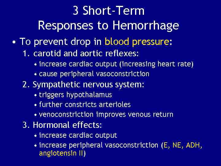 3 Short-Term Responses to Hemorrhage • To prevent drop in blood pressure: 1. carotid