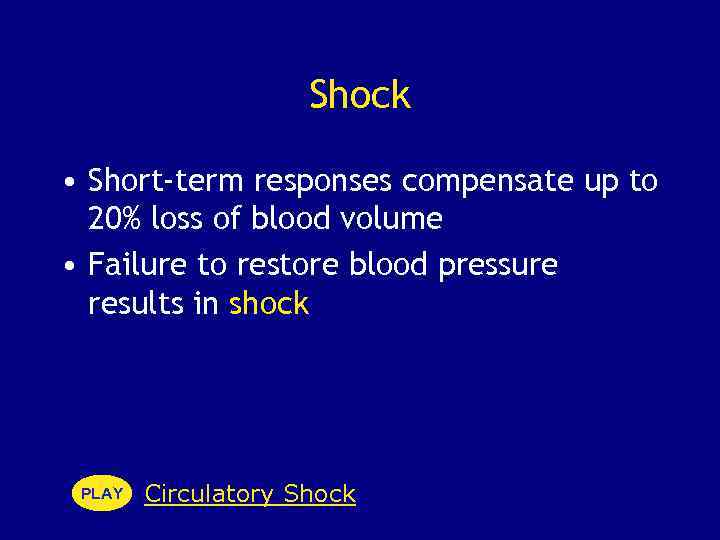 Shock • Short-term responses compensate up to 20% loss of blood volume • Failure