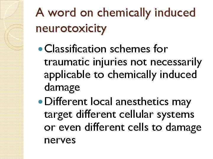 A word on chemically induced neurotoxicity Classification schemes for traumatic injuries not necessarily applicable