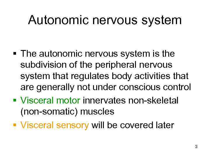 Autonomic nervous system § The autonomic nervous system is the subdivision of the peripheral