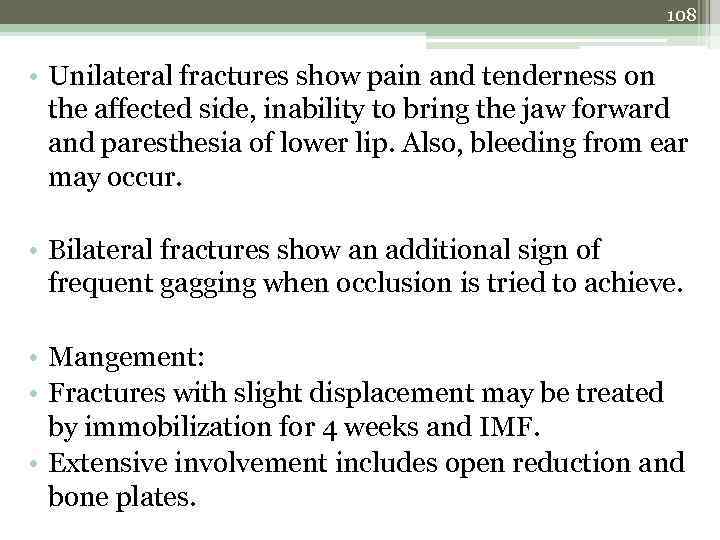 108 • Unilateral fractures show pain and tenderness on the affected side, inability to