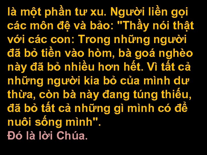 là một phần tư xu. Người liền gọi các môn đệ và bảo: "Thầy