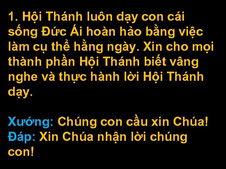 1. Hội Thánh luôn dạy con cái sống Ðức Ái hoàn hảo bằng việc