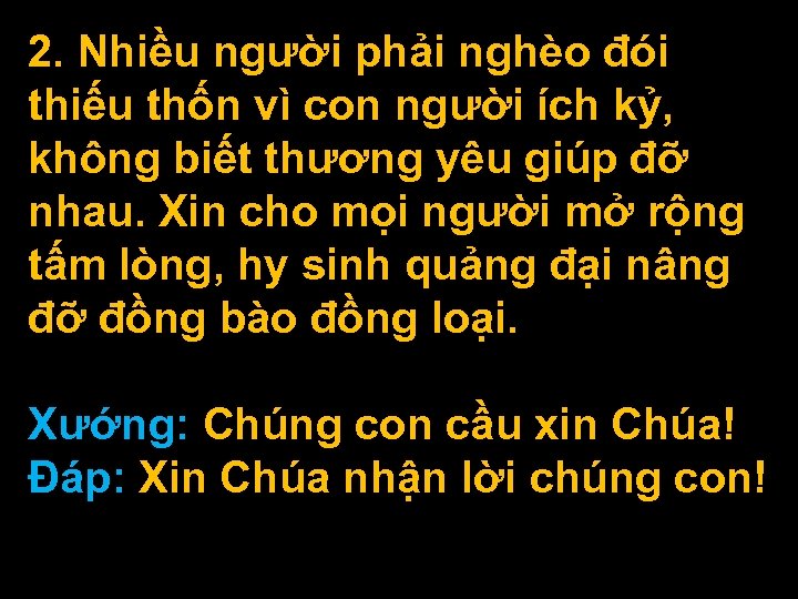2. Nhiều người phải nghèo đói thiếu thốn vì con người ích kỷ, không