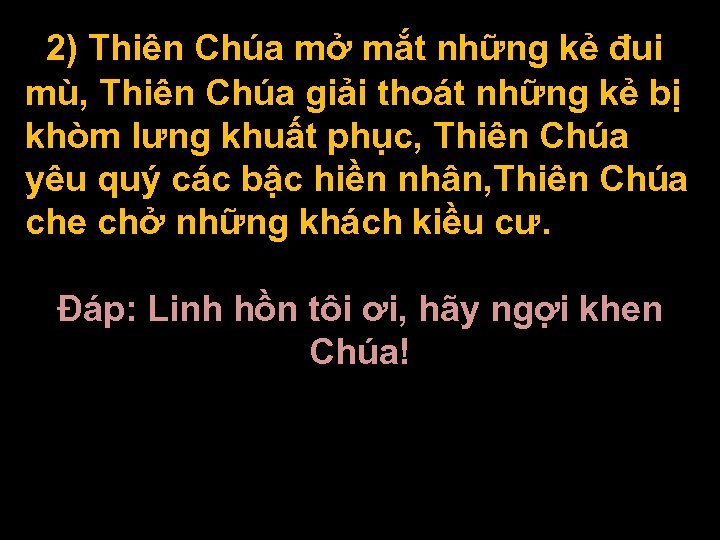  2) Thiên Chúa mở mắt những kẻ đui mù, Thiên Chúa giải thoát