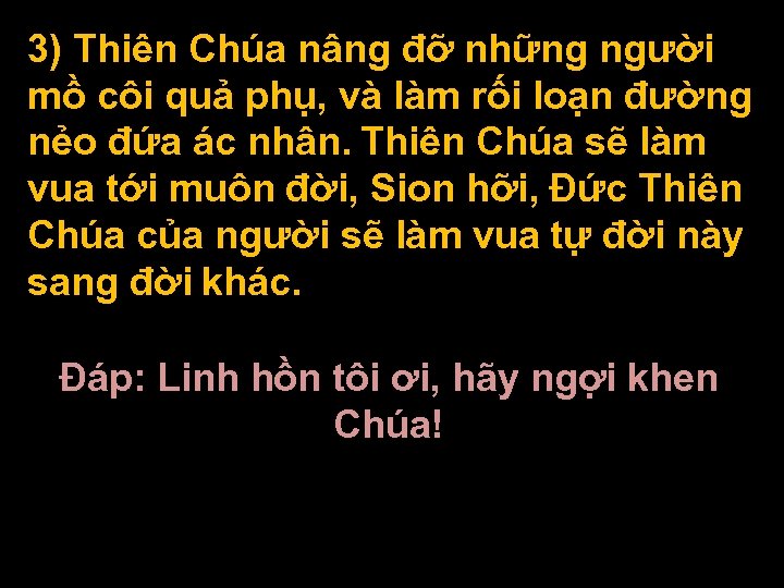 3) Thiên Chúa nâng đỡ những người mồ côi quả phụ, và làm rối