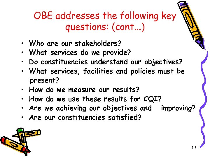 OBE addresses the following key questions: (cont. . . ) • • Who are