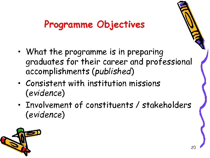 Programme Objectives • What the programme is in preparing graduates for their career and