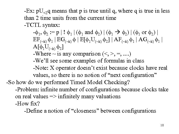 -Ex: p. U<2 q means that p is true until q, where q is