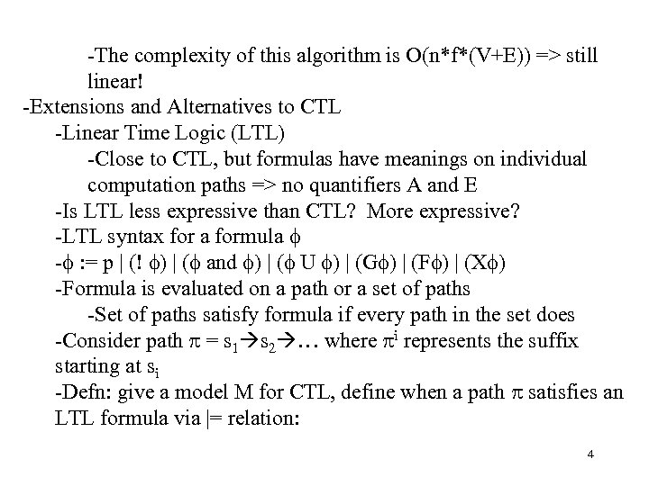 -The complexity of this algorithm is O(n*f*(V+E)) => still linear! -Extensions and Alternatives to