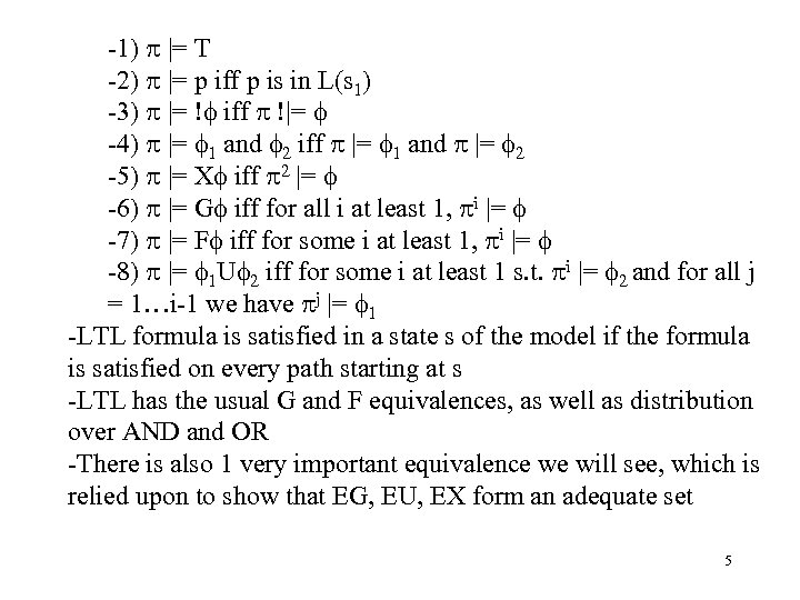 -1) |= T -2) |= p iff p is in L(s 1) -3) |=