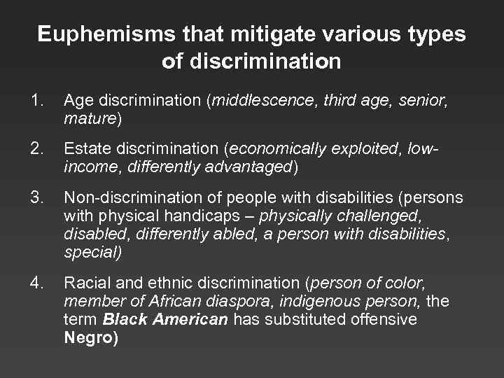 Euphemisms that mitigate various types of discrimination 1. Age discrimination (middlescence, third age, senior,
