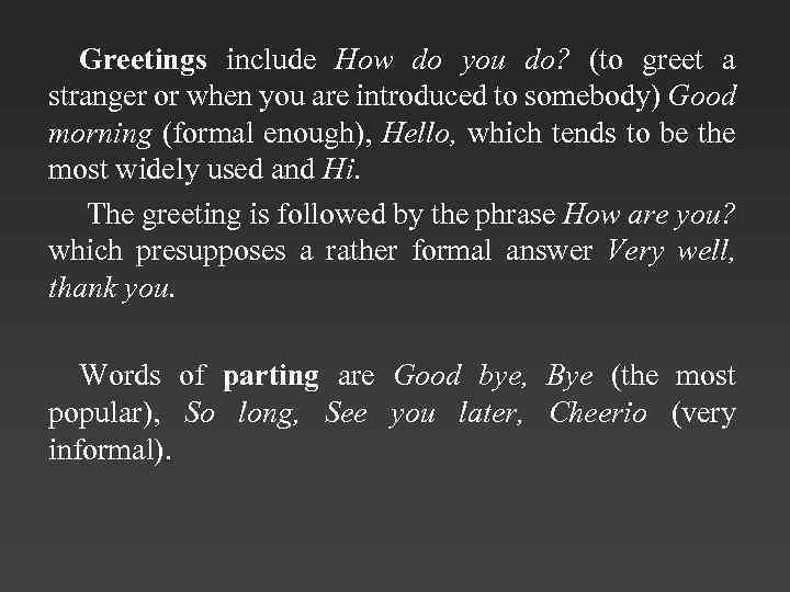 Greetings include How do you do? (to greet a stranger or when you are