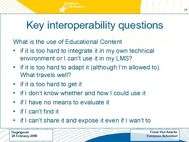 10 Key interoperability questions What is the use of Educational Content • if it