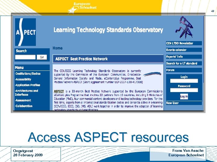 49 Access ASPECT resources Oegstgeest 26 February 2009 Frans Van Assche European Schoolnet 