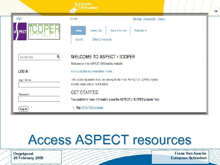 50 Access ASPECT resources Oegstgeest 26 February 2009 Frans Van Assche European Schoolnet 