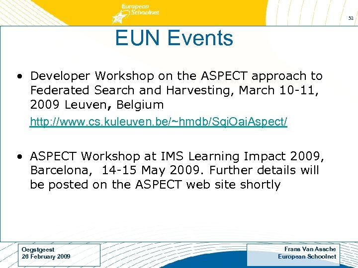 52 EUN Events • Developer Workshop on the ASPECT approach to Federated Search and