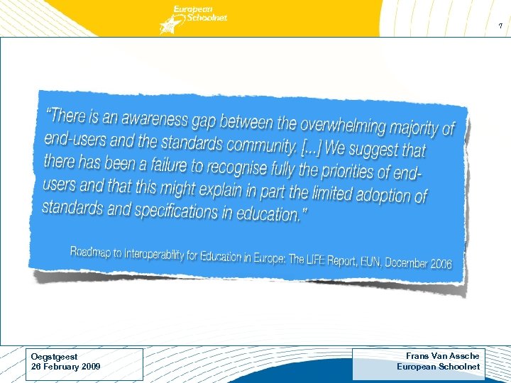 7 Oegstgeest 26 February 2009 Frans Van Assche European Schoolnet 