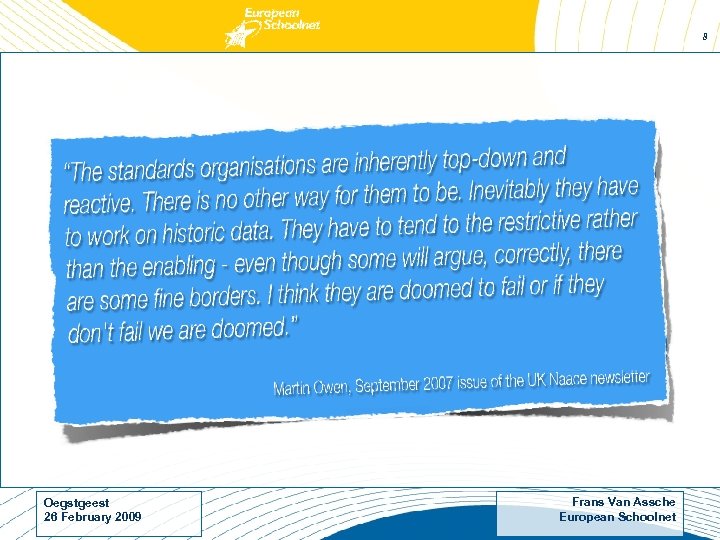 8 Oegstgeest 26 February 2009 Frans Van Assche European Schoolnet 