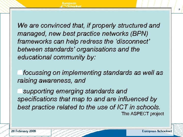 9 We are convinced that, if properly structured and managed, new best practice networks