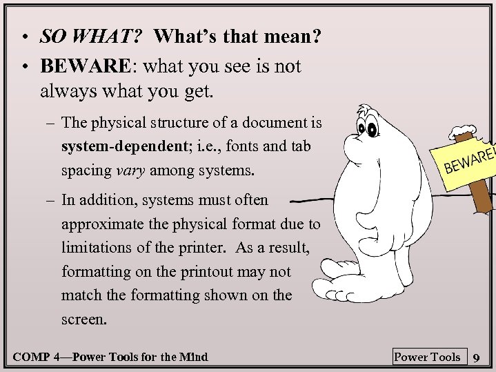  • SO WHAT? What’s that mean? • BEWARE: what you see is not