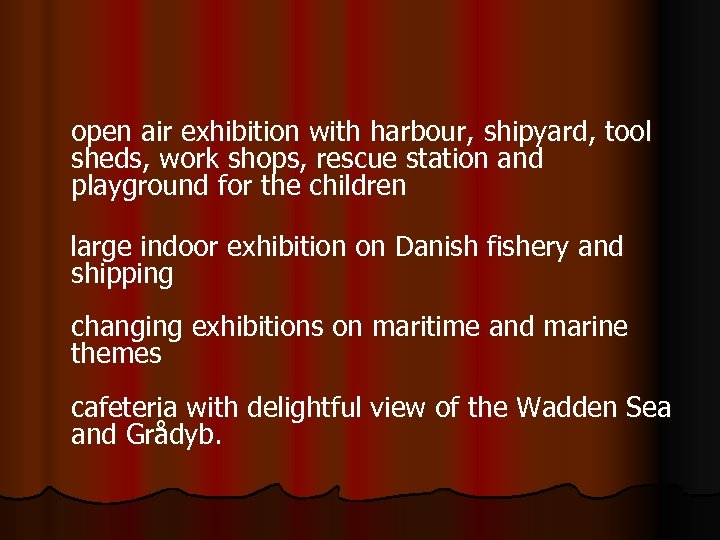 open air exhibition with harbour, shipyard, tool sheds, work shops, rescue station and playground