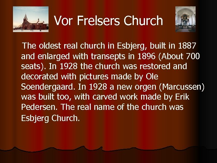 Vor Frelsers Church The oldest real church in Esbjerg, built in 1887 and enlarged