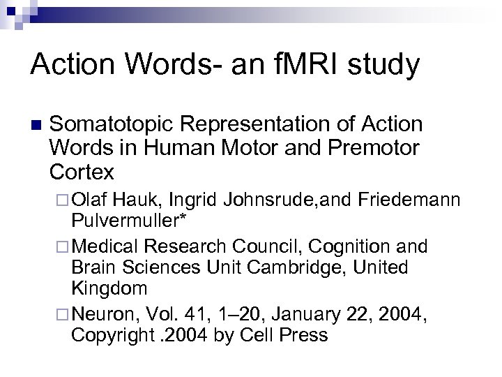Action Words- an f. MRI study n Somatotopic Representation of Action Words in Human