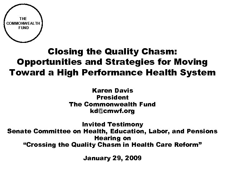 THE COMMONWEALTH FUND Closing the Quality Chasm: Opportunities and Strategies for Moving Toward a