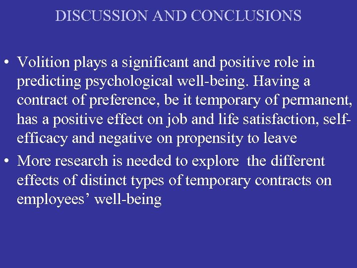 DISCUSSION AND CONCLUSIONS • Volition plays a significant and positive role in predicting psychological