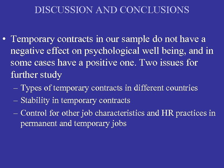 DISCUSSION AND CONCLUSIONS • Temporary contracts in our sample do not have a negative