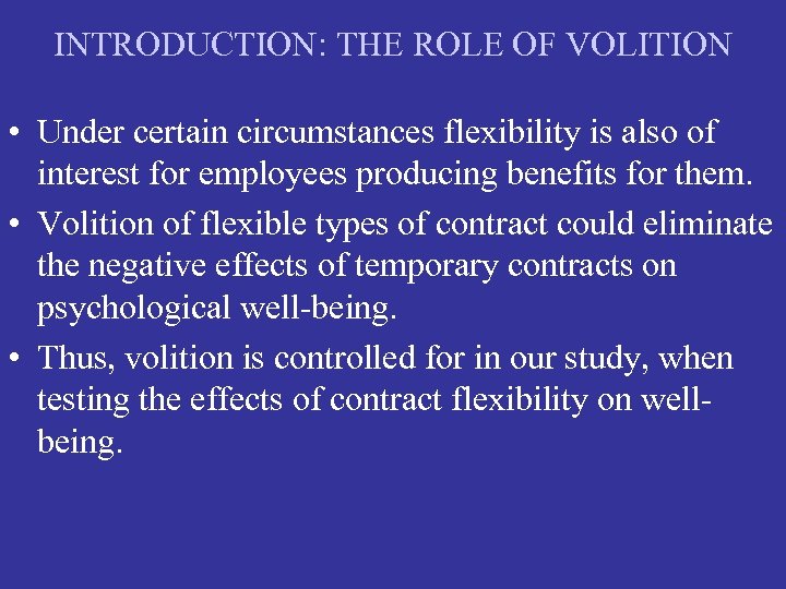 INTRODUCTION: THE ROLE OF VOLITION • Under certain circumstances flexibility is also of interest