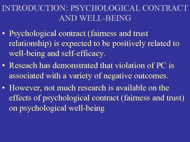 INTRODUCTION: PSYCHOLOGICAL CONTRACT AND WELL-BEING • Psychological contract (fairness and trust relationship) is expected